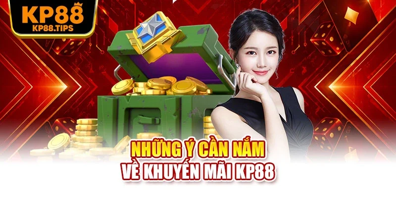 Những ý cần nắm về khuyến mãi KP88