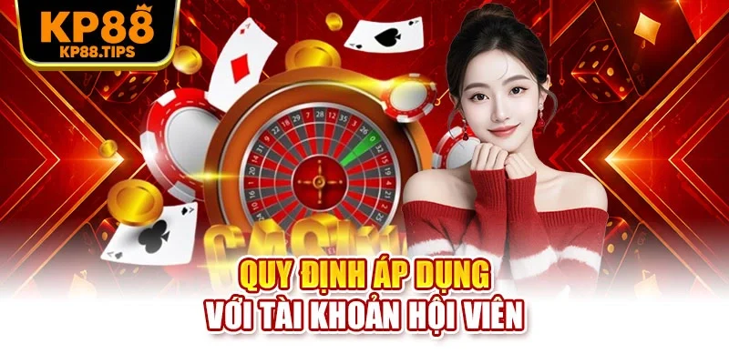 Quy định áp dụng với tài khoản hội viên