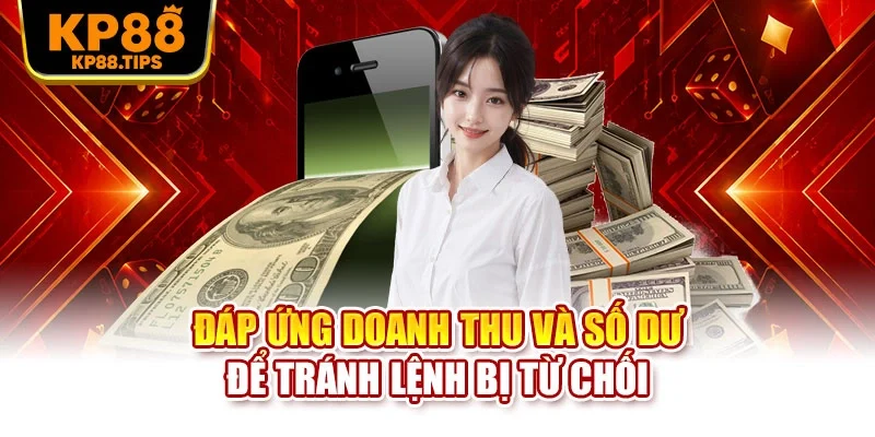 Đáp ứng doanh thu và số dư để tránh lệnh bị từ chối