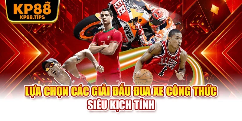 Lựa chọn các giải đấu đua xe công thức siêu kịch tính