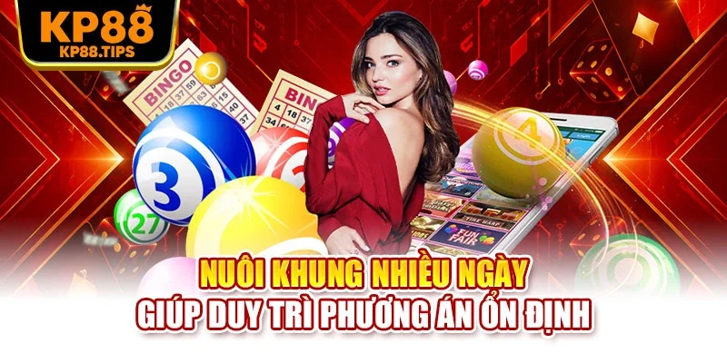 Nuôi khung nhiều ngày giúp duy trì phương án ổn định